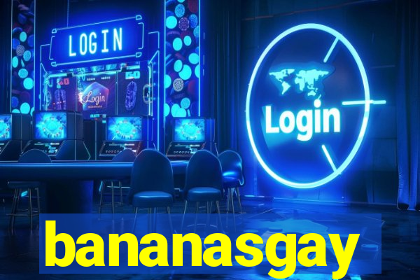 bananasgay