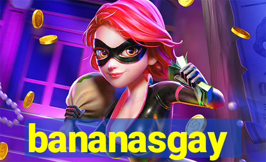 bananasgay