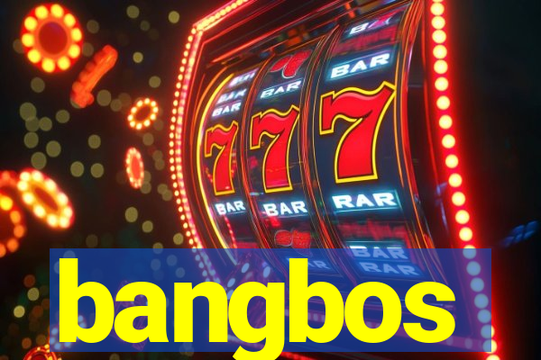 bangbos