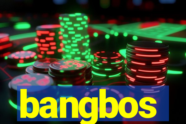 bangbos