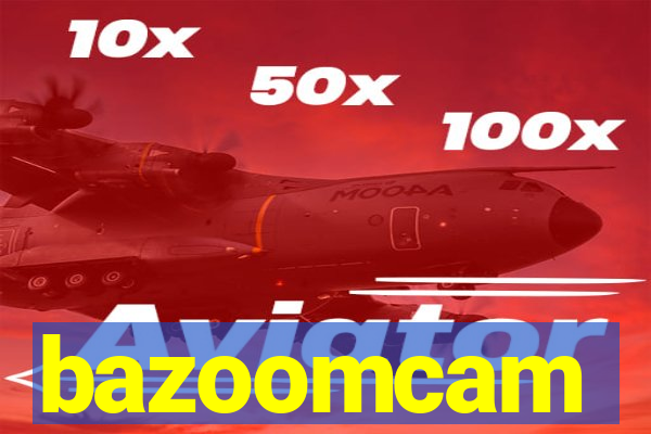 bazoomcam