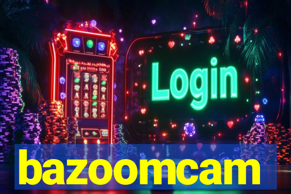 bazoomcam