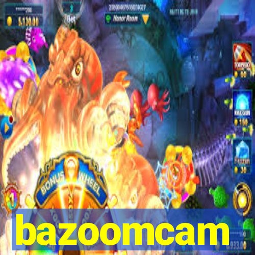 bazoomcam