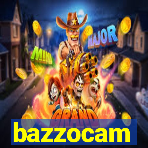 bazzocam