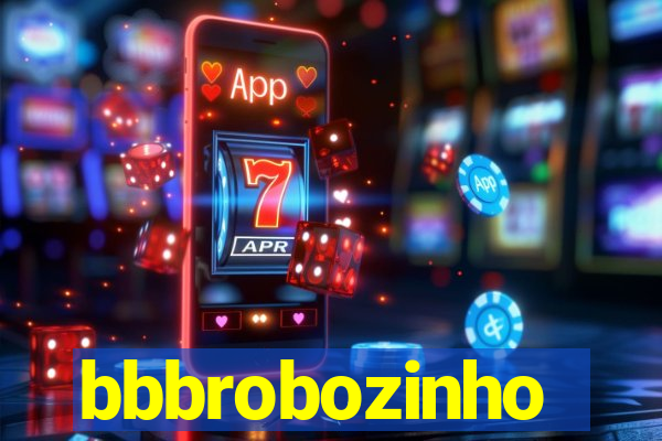 bbbrobozinho
