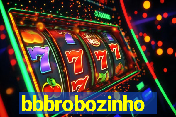 bbbrobozinho