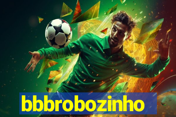 bbbrobozinho
