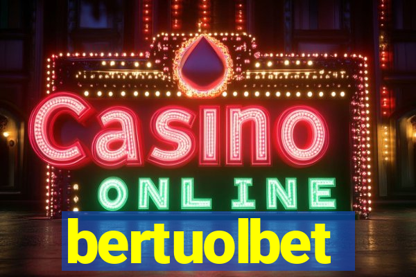 bertuolbet