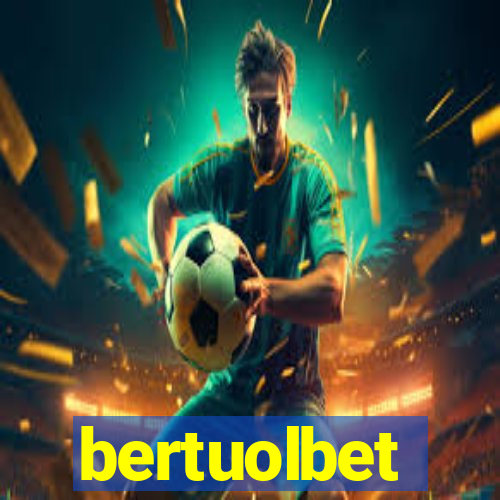 bertuolbet