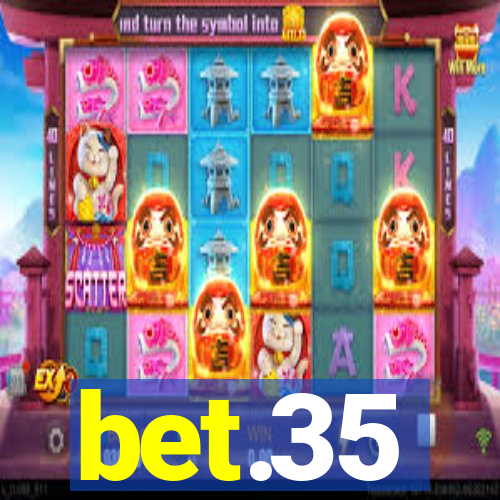 bet.35