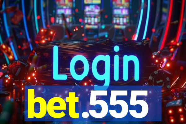 bet.555