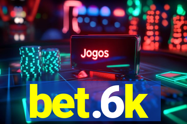 bet.6k