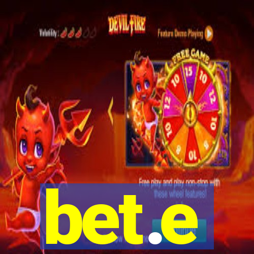 bet.e
