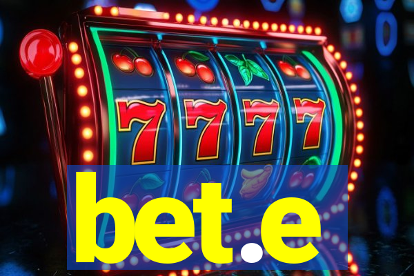 bet.e