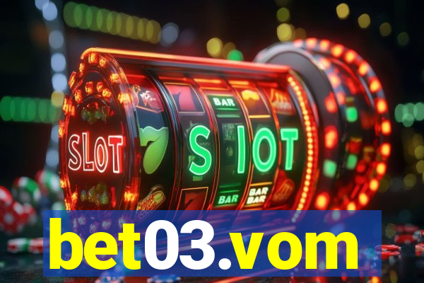 bet03.vom
