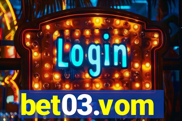 bet03.vom