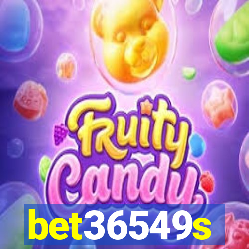 bet36549s