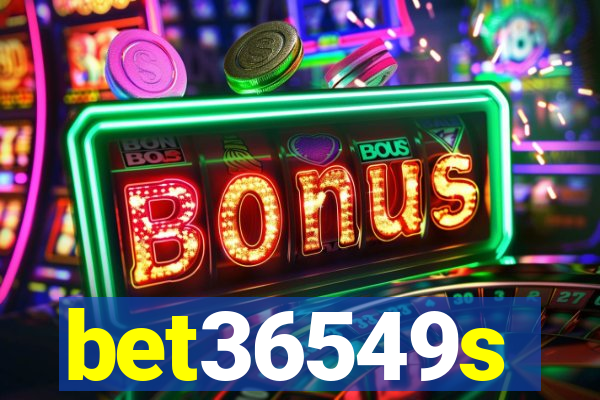 bet36549s