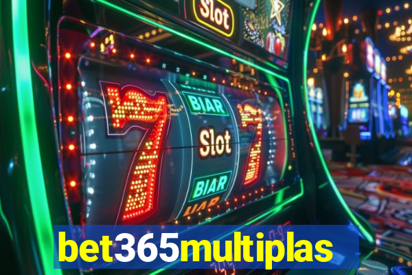 bet365multiplas