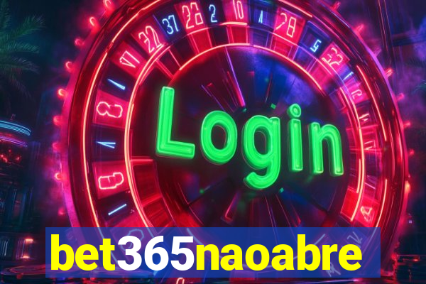 bet365naoabre