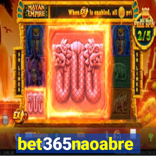 bet365naoabre