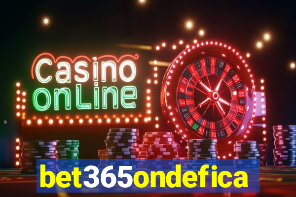 bet365ondefica