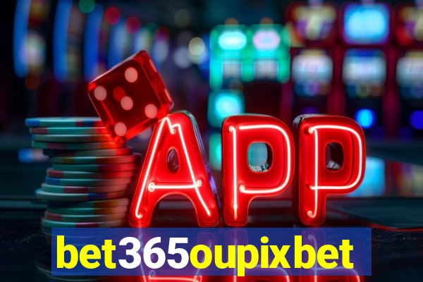 bet365oupixbet