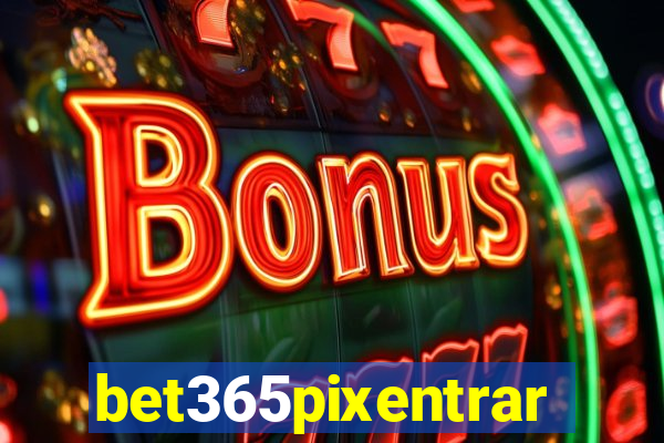 bet365pixentrar