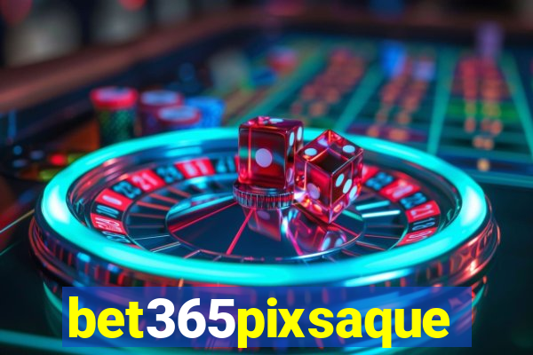 bet365pixsaque