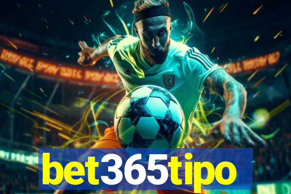 bet365tipo