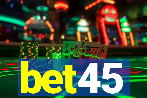 bet45