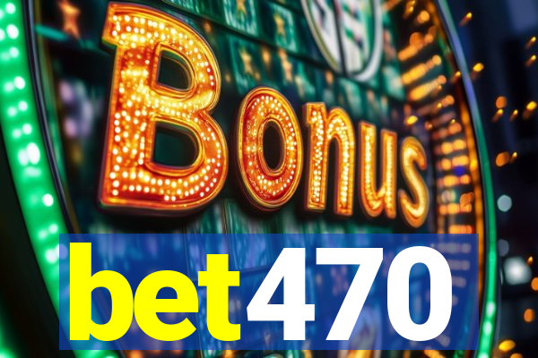 bet470