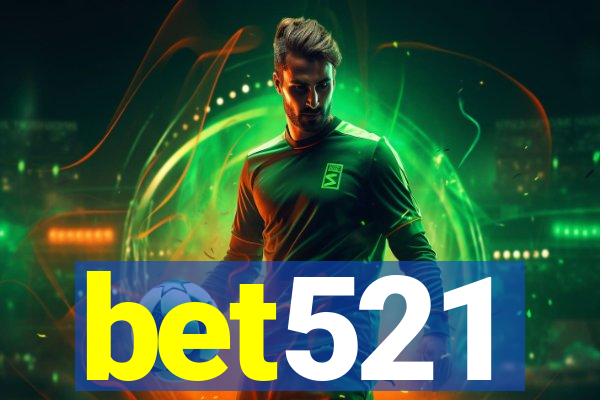 bet521