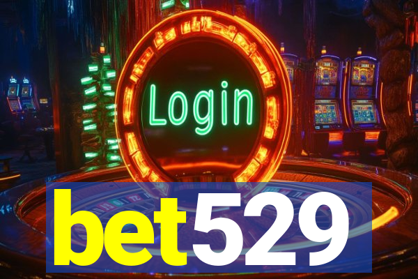 bet529