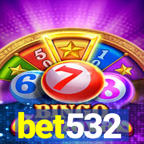 bet532