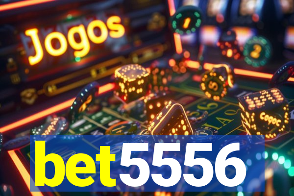 bet5556