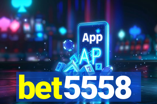 bet5558