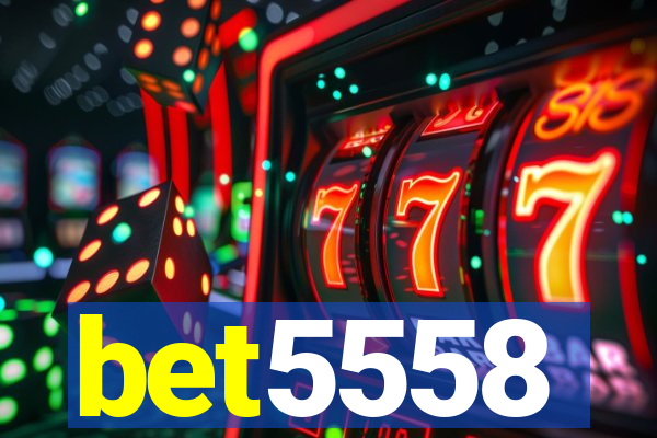 bet5558