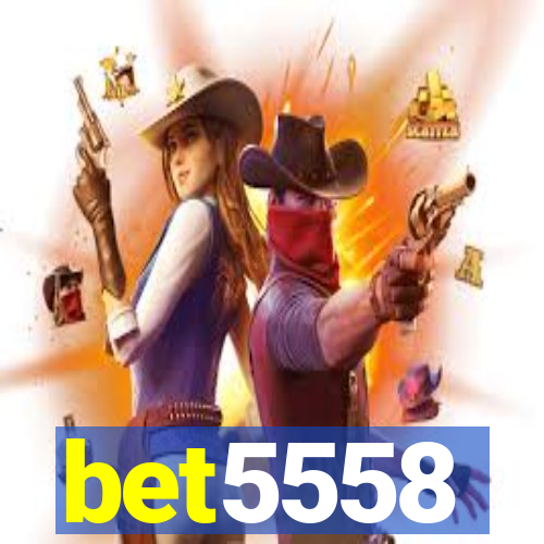 bet5558
