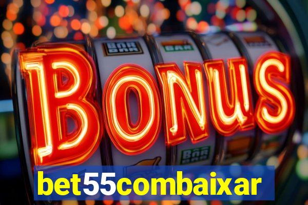 bet55combaixar