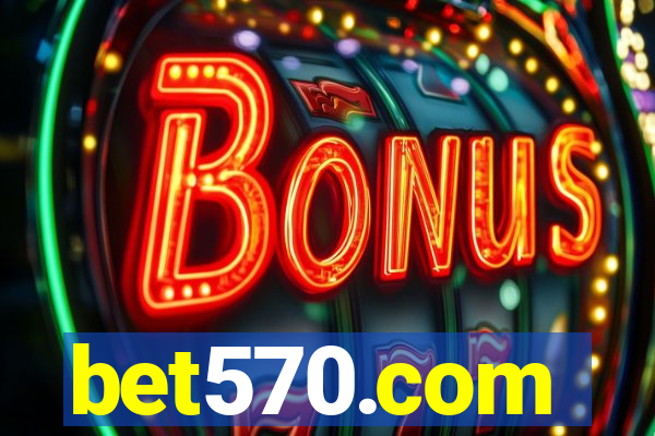 bet570.com