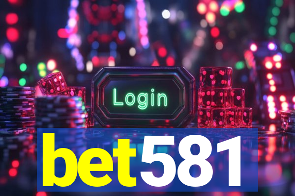 bet581