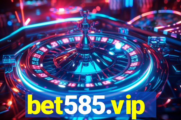 bet585.vip