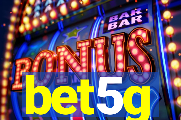 bet5g