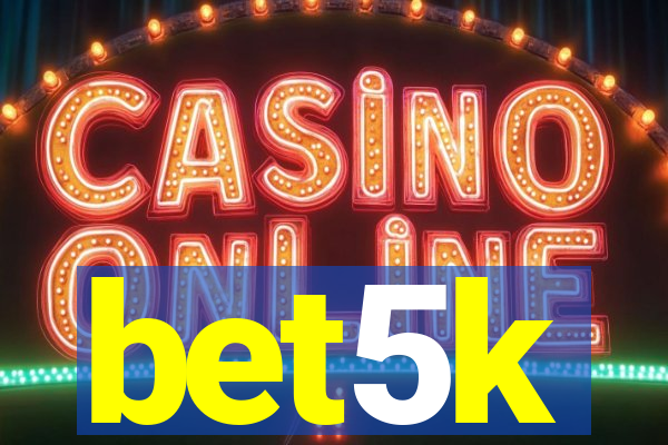bet5k
