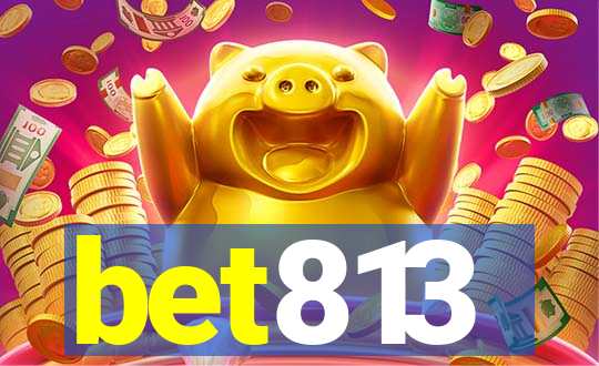 bet813