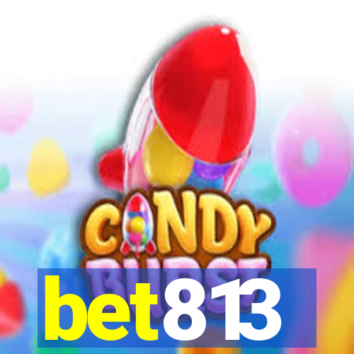 bet813