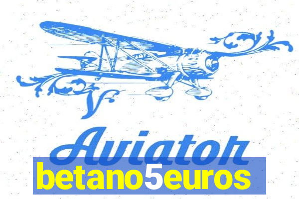 betano5euros