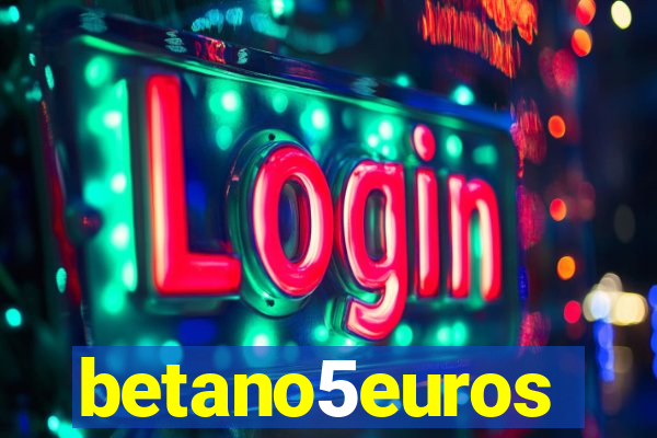 betano5euros