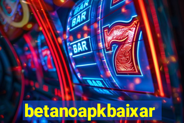 betanoapkbaixar